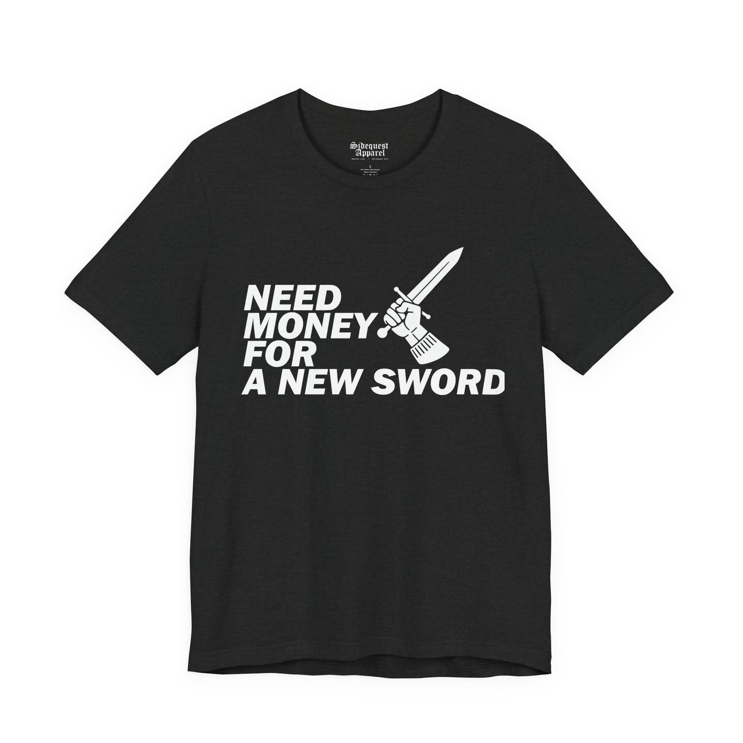 Need Money for Sword | T-Shirt